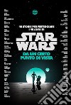 Star Wars: Da un certo punto di vista40 storie per festeggiare i 40 anni di Star Wars. E-book. Formato EPUB ebook