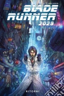 Blade Runner 2029 1Ritorni. E-book. Formato EPUB ebook di Mike Johnson