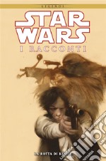 Star Wars: I Racconti - Volume 4La rotta di Kessel. E-book. Formato EPUB ebook