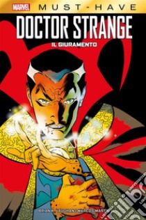 Marvel Must-Have: Doctor Strange - Il giuramento. E-book. Formato EPUB ebook di Brian K. Vaughan