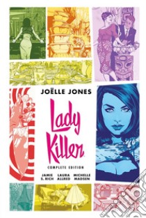 Lady Killer Complete Edition. E-book. Formato EPUB ebook di Joëlle Jones