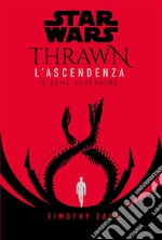 Star Wars: Thrawn - L’Ascendenza 2Il bene superiore. E-book. Formato EPUB ebook