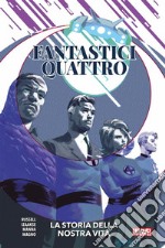 Fantastici Quattro: La storia della nostra vita. E-book. Formato EPUB ebook