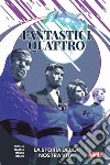 Fantastici Quattro: La storia della nostra vita. E-book. Formato EPUB ebook