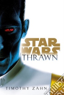 Star Wars: Thrawn. E-book. Formato EPUB ebook di Timothy Zahn