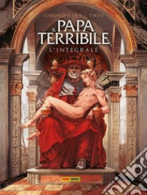 Il Papa terribile - L'Integrale. E-book. Formato EPUB ebook di Alejandro Jodorowsky