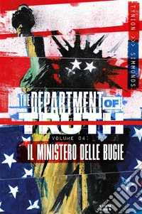 The Department of Truth 4Il Ministero delle bugie. E-book. Formato EPUB ebook