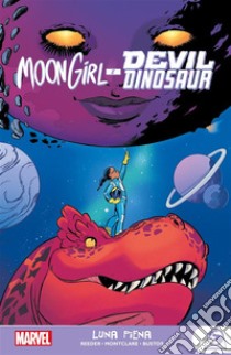 Marvel Young Adult: Moon Girl e Devil Dinosaur - Luna piena. E-book. Formato EPUB ebook di Amy Reeder