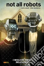 not all robots - I migliori amici dell&apos;uomo. E-book. Formato EPUB ebook