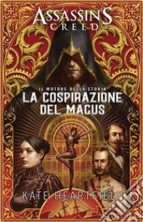 Assassin’s Creed: La cospirazione del Magus. E-book. Formato EPUB ebook di Kate Heartfield