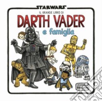 Star Wars: Il grande libro di Darth Vader e famiglia. E-book. Formato EPUB ebook di Jeffrey Brown