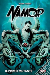 Namor - Il primo mutante. E-book. Formato EPUB ebook di Stuart Moore