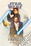 Star Wars: Fratelli. E-book. Formato EPUB ebook di Mike Chen