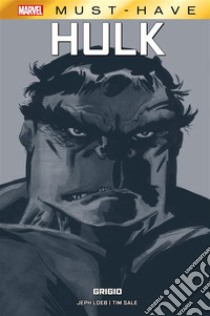 Marvel Must-Have: Hulk - Grigio. E-book. Formato EPUB ebook di Jeph Loeb