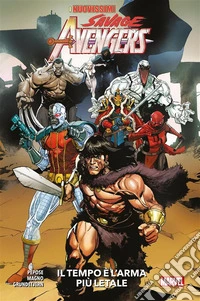 I nuovissimi Savage Avengers (2022) 1Il tempo è l’arma più letale. E-book. Formato EPUB ebook
