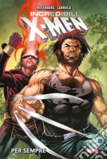 Incredibili X-Men: Per sempre. E-book. Formato EPUB ebook di Matthew Rosenberg