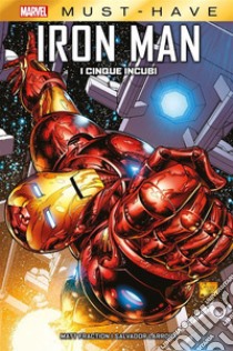 Marvel Must-Have: Iron Man - I cinque incubi. E-book. Formato EPUB ebook di Matt Fraction