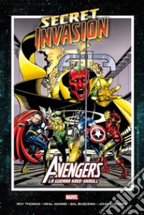 Secret Invasion - Volume 1: Avengers - La Guerra Kree-Skrull. E-book. Formato EPUB ebook di Sal Buscema