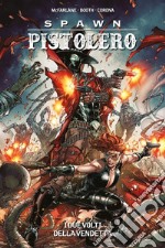 Spawn Pistolero 2I due volti della vendetta. E-book. Formato EPUB ebook