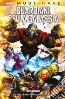 Marvel Must-Have: Guardiani della Galassia - Retaggio. E-book. Formato EPUB ebook di Dan Abnett