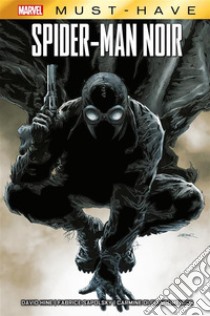 Marvel Must-Have: Spider-Man Noir. E-book. Formato EPUB ebook di Carmine Di Giandomenico