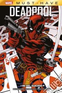 Marvel Must-Have: Deadpool - I re del suicidio. E-book. Formato EPUB ebook di Carlo Barberi