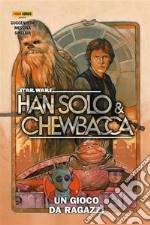 Star Wars: Han Solo &amp; Chewbacca (2022) 1Un gioco da ragazzi. E-book. Formato EPUB ebook