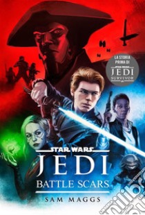 Star Wars: Jedi - Battle Scars. E-book. Formato EPUB ebook di Sam Maggs