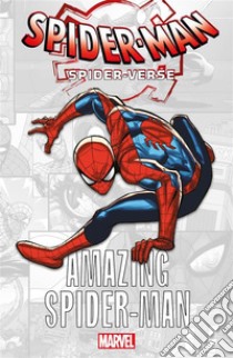 Spider-Man: Spider-Verse - Amazing Spider-Man. E-book. Formato EPUB ebook di AA. VV.