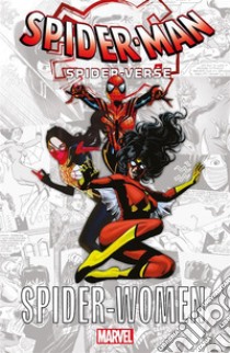 Spider-Man: Spider-Verse - Spider-Women. E-book. Formato EPUB ebook di AA. VV.