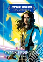 Star Wars: L&apos;Alta Repubblica - Convergenza. E-book. Formato EPUB ebook