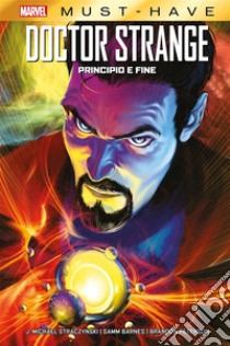 Marvel Must-Have: Doctor Strange - Principio e fine. E-book. Formato EPUB ebook di J. Michael Straczynski