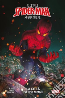 Il letale Spider-Man di quartiere - La città dei demoni. E-book. Formato EPUB ebook di Taboo