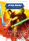 Star Wars: L’Alta Repubblica – La battaglia di Jedha. E-book. Formato EPUB ebook di George Mann