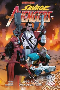 I nuovissimi Savage Avengers (2022) 22099: Fuga da Nueva York. E-book. Formato EPUB ebook di David Pepose