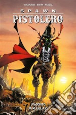 Spawn Pistolero 3Un conto da regolare. E-book. Formato EPUB ebook