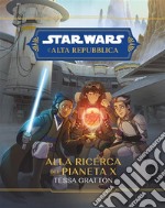 Star Wars: L&apos;Alta Repubblica - Alla ricerca del Pianeta X. E-book. Formato EPUB ebook