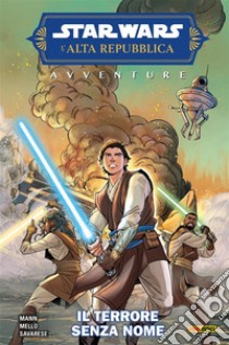 Star Wars: L'Alta Repubblica Avventure - Il terrore senza nome. E-book. Formato EPUB ebook di George Mann