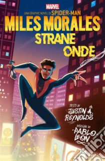 Miles Morales: Strane onde. E-book. Formato EPUB ebook di Justin A. Reynolds