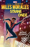 Miles Morales: Strane onde. E-book. Formato EPUB ebook