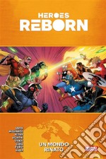 Heroes Reborn - Un mondo rinato. E-book. Formato EPUB ebook