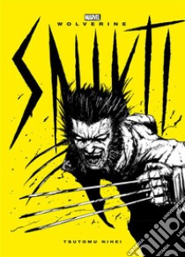 Wolverine: SNIKT!. E-book. Formato EPUB ebook di Tsutomu Nihei