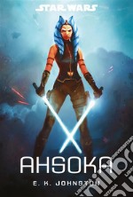 Star Wars: Ahsoka. E-book. Formato EPUB ebook