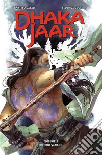 Dhakajaar Volume 3Ultimo sangue. E-book. Formato EPUB ebook