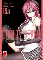 Trinity Seven – L&apos;Accademia delle Sette Streghe 15.5. E-book. Formato EPUB ebook