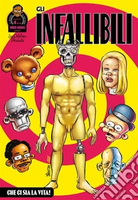 Gli Infallibili 4Che ci sia la vita!. E-book. Formato EPUB ebook