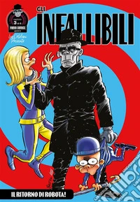 Gli Infallibili 3Il ritorno di Robota!. E-book. Formato EPUB ebook