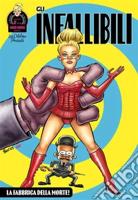 Gli Infallibili 2La fabbrica della morte!. E-book. Formato EPUB ebook