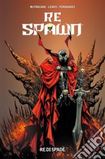 Re Spawn 1Re di spade. E-book. Formato EPUB ebook di Todd McFarlane