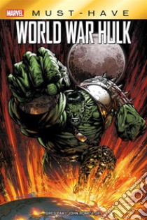 Marvel Must-Have: World War Hulk. E-book. Formato EPUB ebook di John Romita Jr.